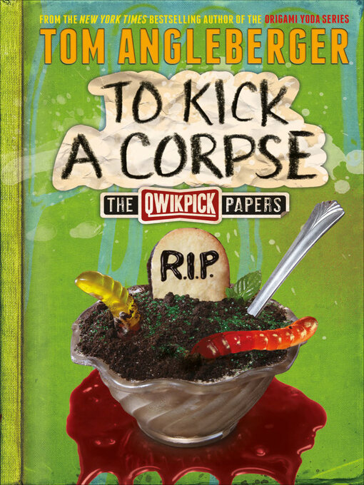 Title details for To Kick a Corpse by Tom Angleberger - Available